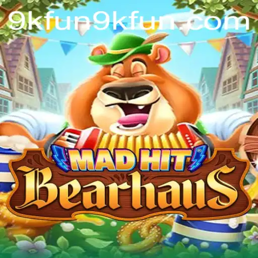 MadHitBearhaus: A Journey into the Wild World of 9kfun Gameplay