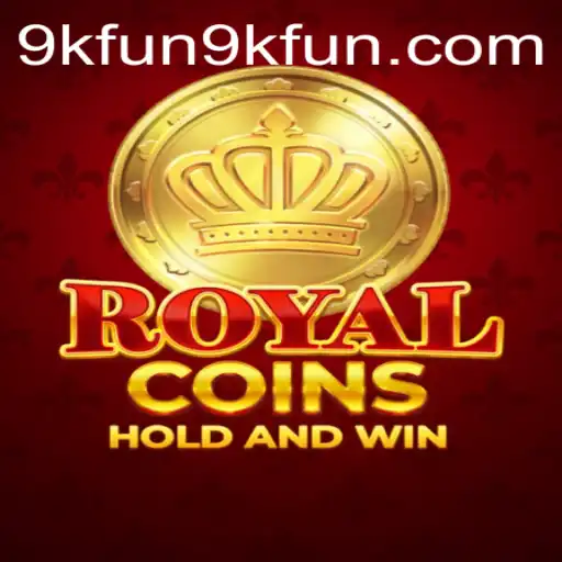 RoyalCoins: A Thrilling Adventure with 9kfun