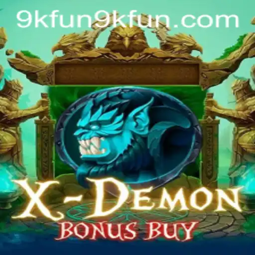 XDemonBonusBuy: A Thrilling Gaming Adventure with 9kfun